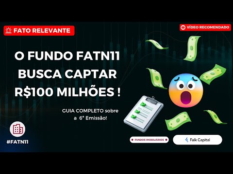 Thumbnail do vídeo: #FATN11: Emissão de R$ 100 MILHÕES a R$ 100,00! É HORA de Subscrição?
