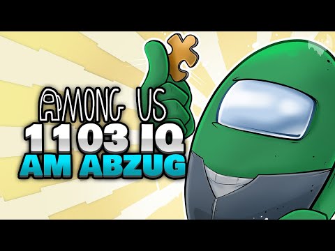 1103 IQ AM ABZUG 🔫 - ♠ Among Us ♠