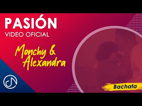 PASIÓN 💞- Monchy & Alexandra [Video Oficial]