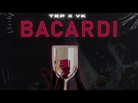TEP X VK - Bacardi (Official Audio)