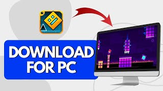 How To Download Geometry Dash on PC (Full Guide)