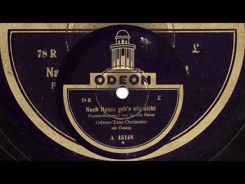 Robert Koppel: Nach Hause geh'n wir nicht (Odeon Tanzorch., 1928)