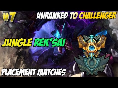 ✔ Unranked to Challenger #7 - Jungle Rek'Sai | Placement Matches | Season 5
