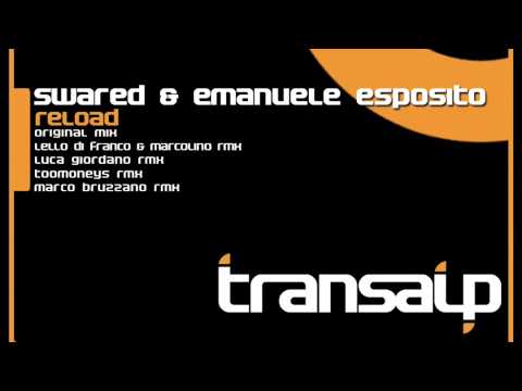 Swared & Emanuele Esposito - Reload (Toomoneys Rmx) (Transalp Records)