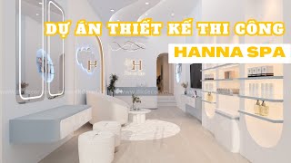 DỰ ÁN THIẾT KẾ THI CÔNG SPA HANNA – NỘI THẤT DK DECOR