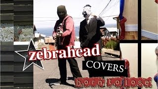 &quot;Born to Lose&quot; - Zebrahead (cover)