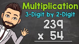 3-Digit by 2-Digit Multiplication | Math with Mr. J