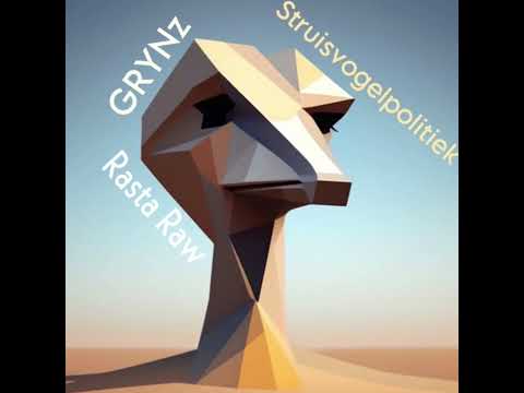 GRYNz ft Rasta Raw - Struisvogelpolitiek