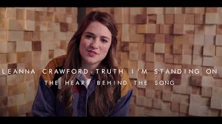 Leanna Crawford - &quot;Truth I&#39;m Standing On&quot; - The Heart Behind the Song