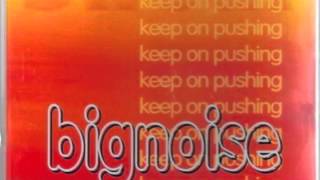 Big Noise - Keep On Pushing (Johan S Vocal Mix)