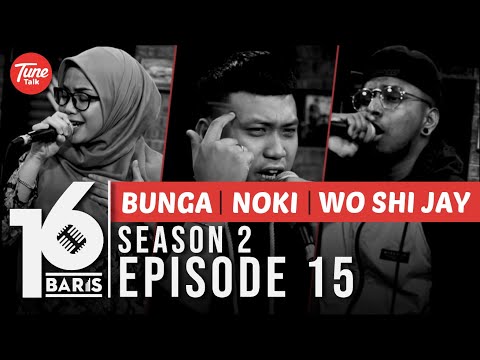 16 BARIS | Season 2 | EP15 | Bunga, NOKI & Wo Shi Jay