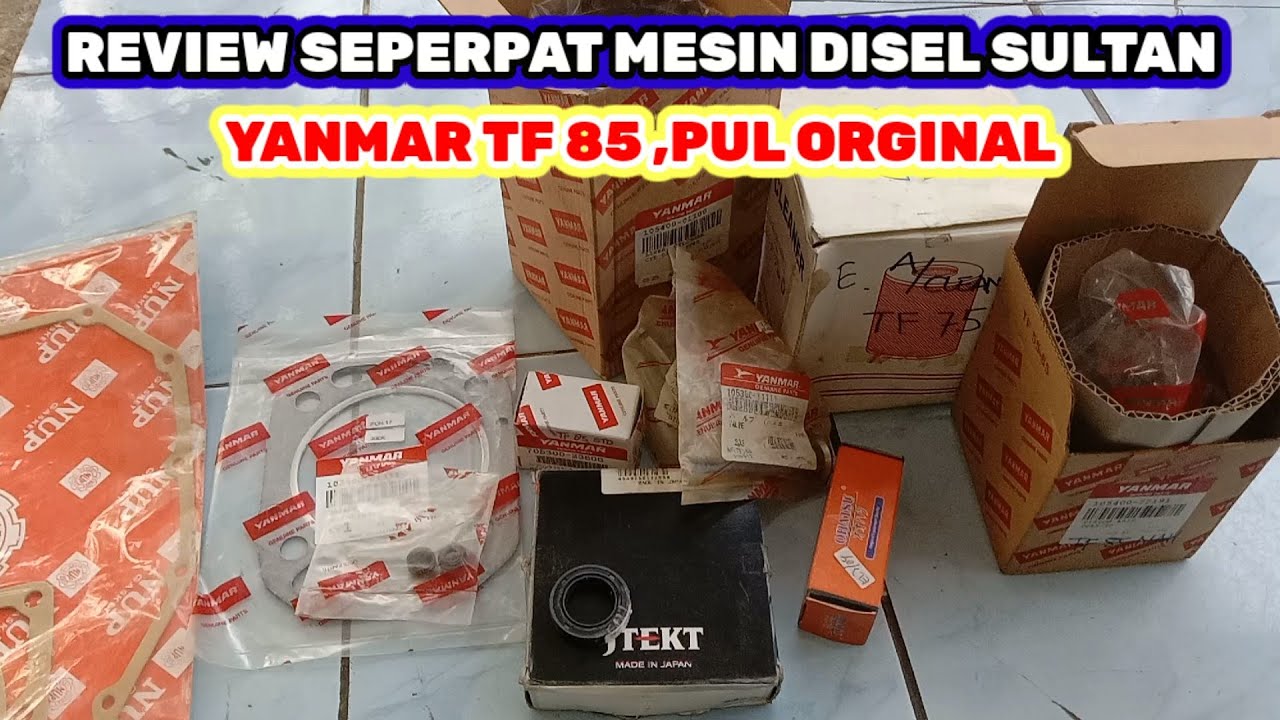 Review sperpat mesin disel sultan YANMAR TF ,85 pul orginal