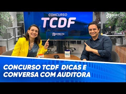 Concurso TCDF - Dicas e conversa com Auditora