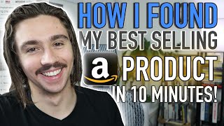 How I Found My Best Selling Amazon FBA Private Label Product in 10 Minutes!