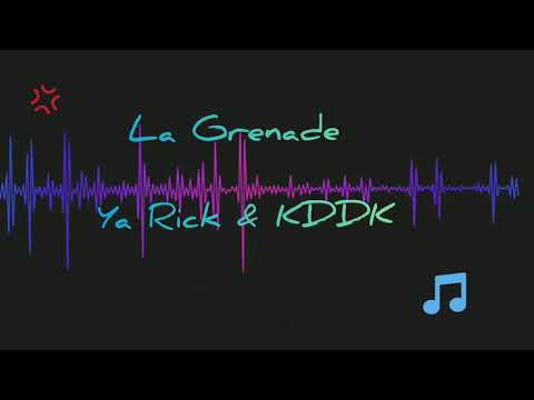 La Grenade  Ya Rick & KDDK