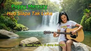 Download lagu Hati Siapa Tak Luka - Poppy Mercury (Nada Tinggi) lirik | Tembang Kenangan 90-an mp3