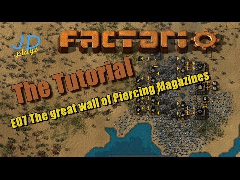 Factorio 0.16 The Tutorial E07 The great wall of Piercing Magazines