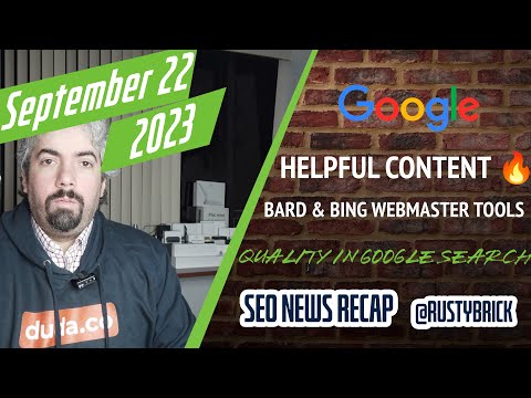 Search News Buzz Video Recap: Google Helpful Content Update Hits, New Bard Features, Bing Webmaster Tools Updates & Quality In Search