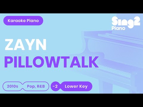 PILLOWTALK (Lower Key - Piano karaoke demo) ZAYN