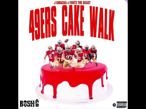 Cake walk 49ers remix - Bosh G x J Smacka x Footz the beast (Super Bowl) Anthem