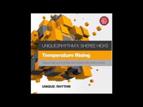 Unique2rhythm feat. Sheree Hicks - Temperature Rising (Original Mix)