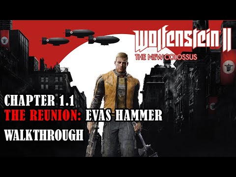 Wolfenstein 2: The New Colossus - The Reunion Pt1: Evas Hammer (Guide)