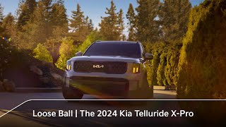 KIA Loose Ball | The 2024 Kia Telluride X-Pro