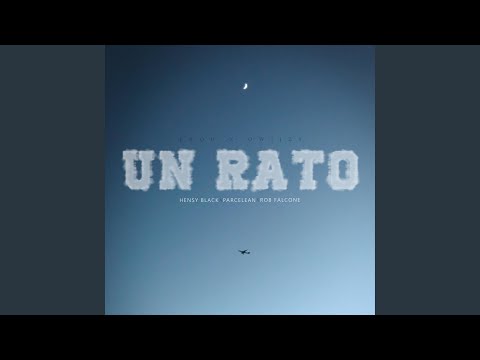 Un Rato (feat. Hensy Black, Parce Lean & Rob Falcone)