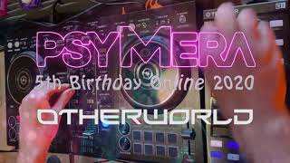 OtherWorld @ PSYMERA 5th Birthday [LIVE STREAM]