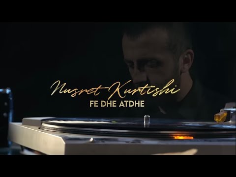 Nusret Kurtishi - Fe dhe Atdhe