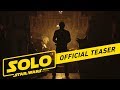 Solo: A Star Wars Story Teaser