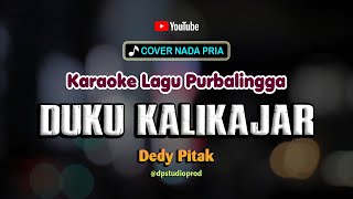 Download lagu DUKU KALIKAJAR [Karaoke] Dedy Pitak | Lagu Jawa Ngapak Purbalingga Mbangun mp3