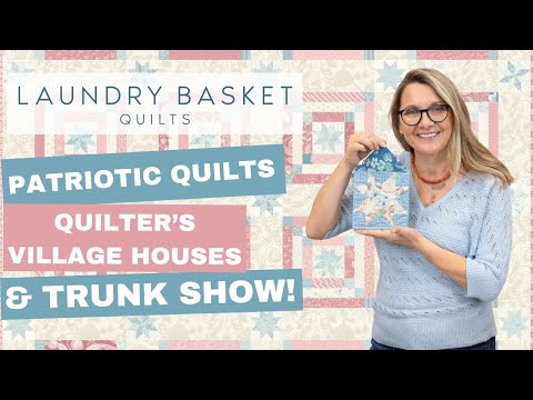 Quilting Window LIVE - Red, White & Blue Projects and a Fabulous Trunk Show!