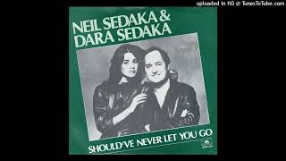 Neil &amp; Dara Sedaka - Should&#39;ve Never Let You Go