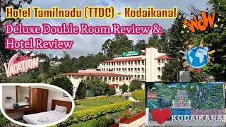 TTDC Kodaikanal Deluxe Double Room Review | Hotel Tamilnadu Kodaikanal Best Budg