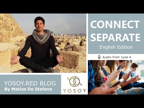 Day 305 - CONNECT–SEPARATE, Matías De Stefano - YOSOY BLOG: Plexus-Mental-Gemini, Read by Celena 6/4