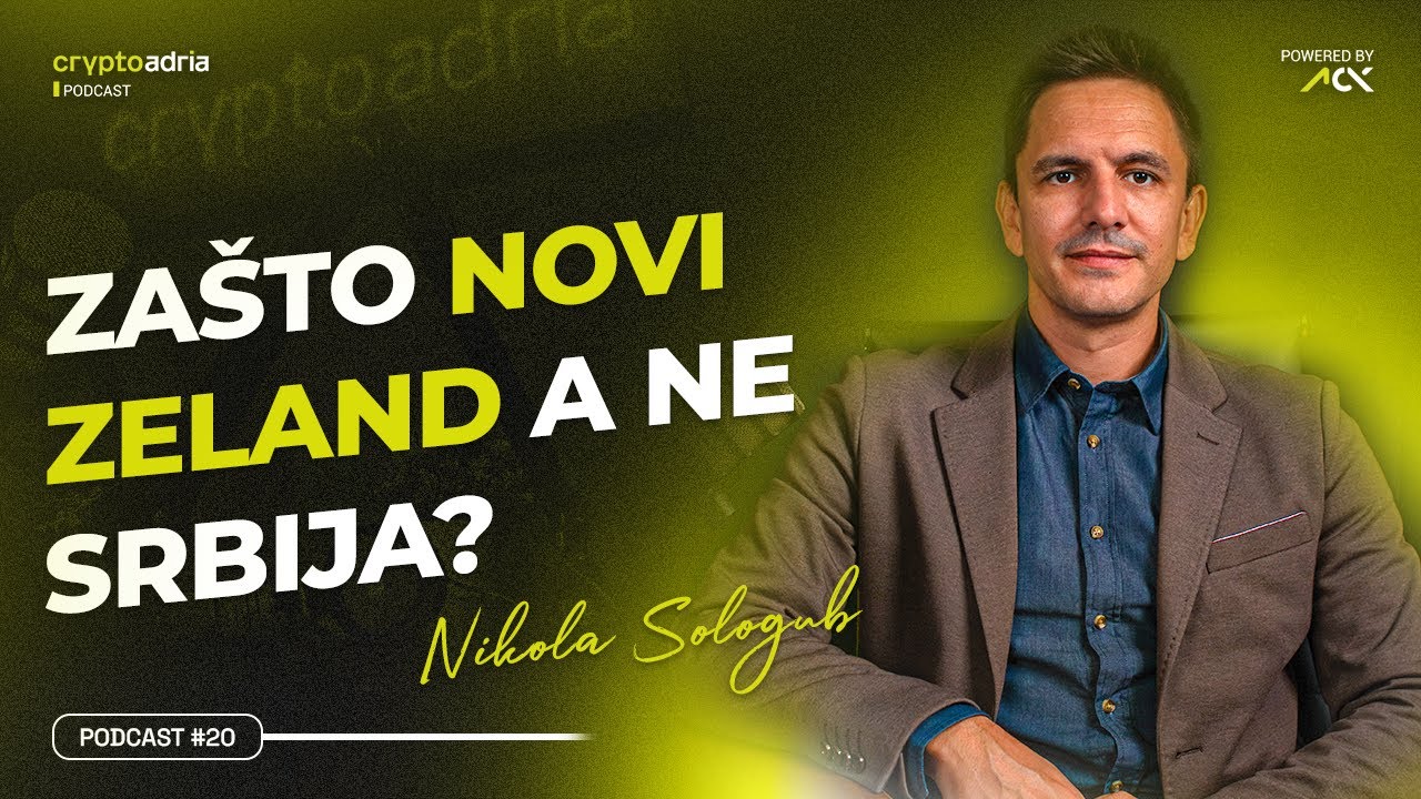 Zašto Novi Zeland a ne Srbija? | CryptoAdria podcast