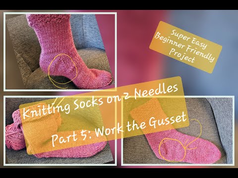Very Easy Sock Knitting on Two Needles - Part 5: Gusset