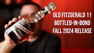 Old Fitzgerald 11 Bottled In Bond Fall 2024