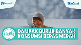 Bahaya Banyak Konsumsi Beras Merah Dapat Memicu Lesi Kulit, Ini Dampak Buruk Kandungan Arsenik