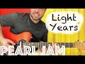Guitar Lesson: How To Play "Light Years" by Pearl Jam!