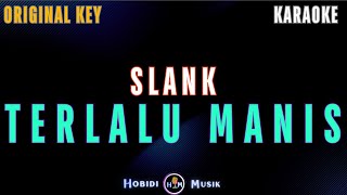 Download lagu Slank - Terlalu Manis 'Original Key' (Karaoke Version) mp3