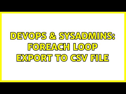 Devops Sysadmins Foreach Loop Export To Csv File 2 Solutions
