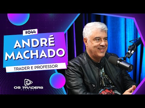 ANDRÉ MACHADO - OGRO DE WALL ST | OS TRADERS PODCAST #44