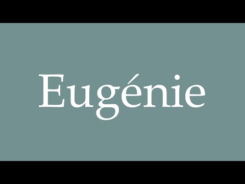 How to Pronounce ''Eugénie'' Correctly in French