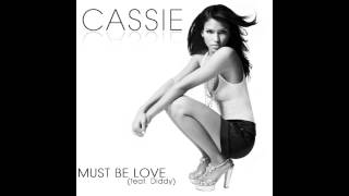 Must Be Love - Cassie ft. P. Diddy