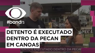 Canoas: detento é executado dentro da PECAN