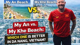 🌴 My An Beach vs My Khe Beach – Da Nang, Vietnam 🇻🇳 | Which Beach is Better?