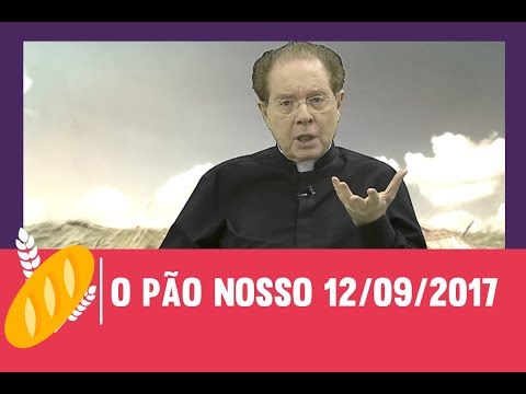 O Pão Nosso - 12/09/2017