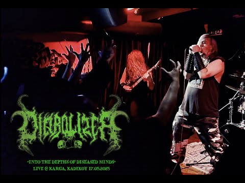 Diabolizer - Into the Depths of Diseased Minds (Multi cam + HQ  Audio) Live @ Kadikoy 17.05.2025
